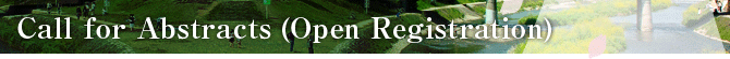 Call for Abstracts (Open Registration
