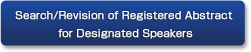Search/Revision of Registered Abstract for Designated Speakers