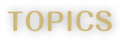 TOPICS
